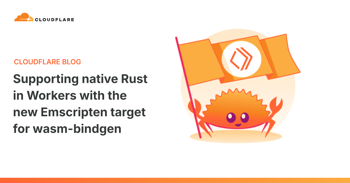 Ảnh bìa lấy từ metadata chính thức của nguồn: Cloudflare hỗ trợ Rust native trong Workers với target Emscripten mới cho wasm-bindgen
