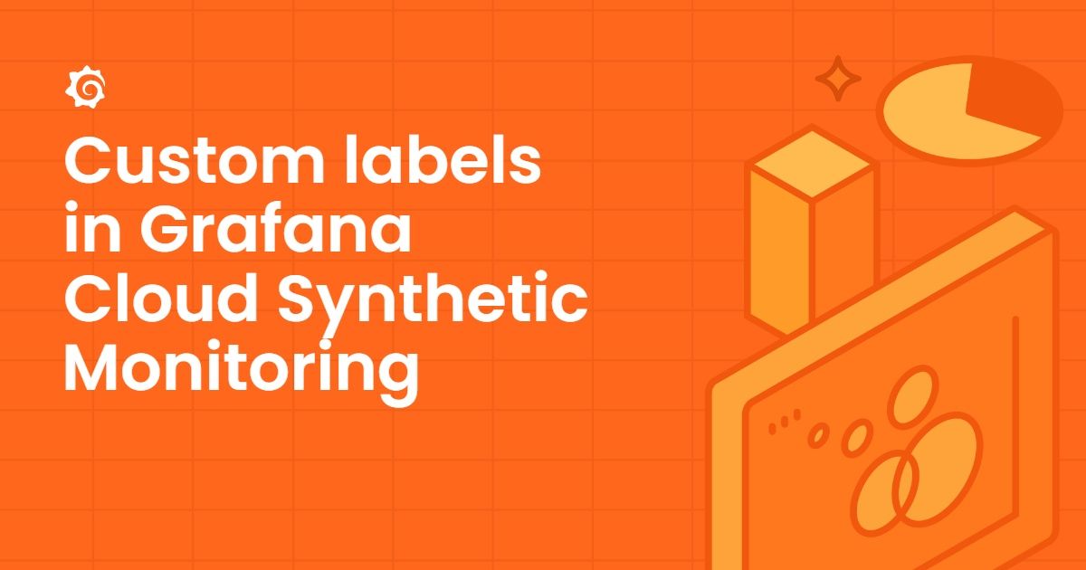 Ảnh bìa từ nguồn chính thức cho tin: Grafana Cloud Synthetic Monitoring cập nhật custom labels để chuẩn hóa kiểm thử