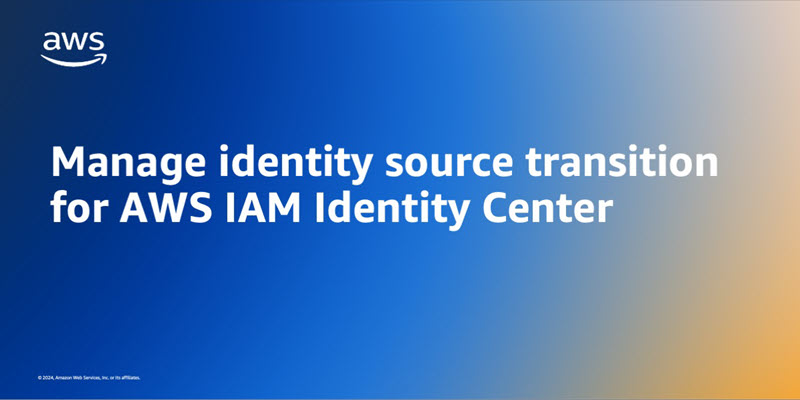 Ảnh chính thức minh họa tin: AWS hướng dẫn chuyển đổi nguồn danh tính cho IAM Identity Center