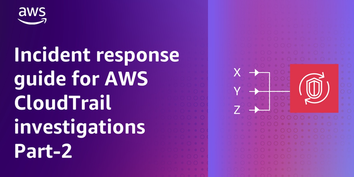 Ảnh bìa tin tức: Tin mới: AWS phát hành phần 2 hướng dẫn điều tra sự cố với CloudTrail