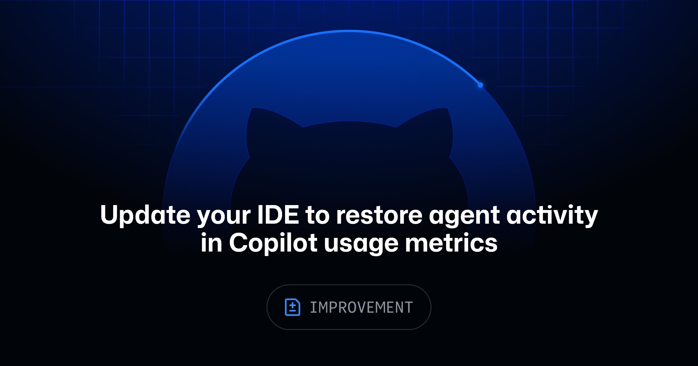 Ảnh bìa từ nguồn chính thức cho tin: Tin mới: Update your IDE to restore agent activity in Copilot usage metrics