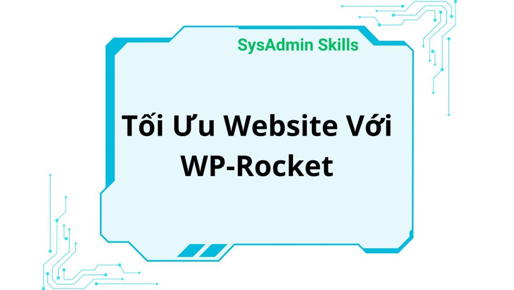 Tối Ưu Website Với Wp-Rocket