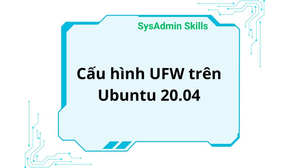 Cấu Hình Ufw Trên Ubuntu 20.04