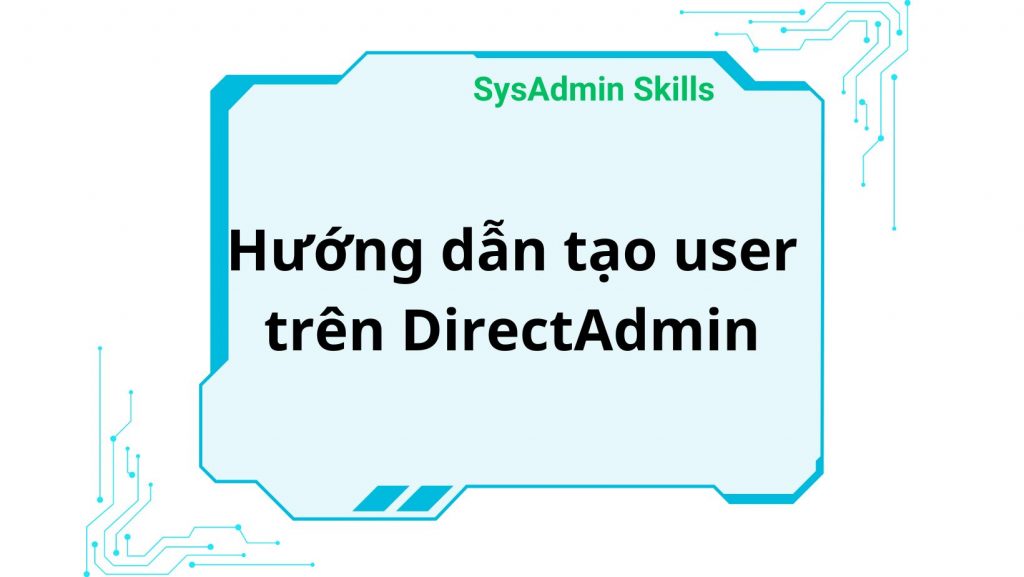 Hướng Dẫn Tạo User Trên Directadmin