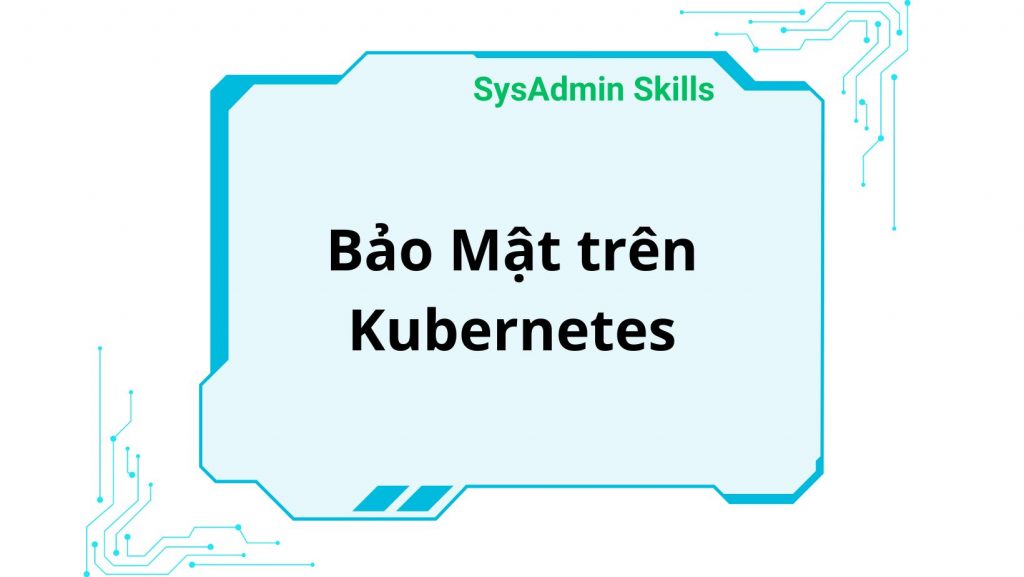 Bảo Mật Trên Kubernetes