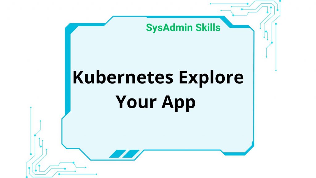 Kubernetes Explore Your App