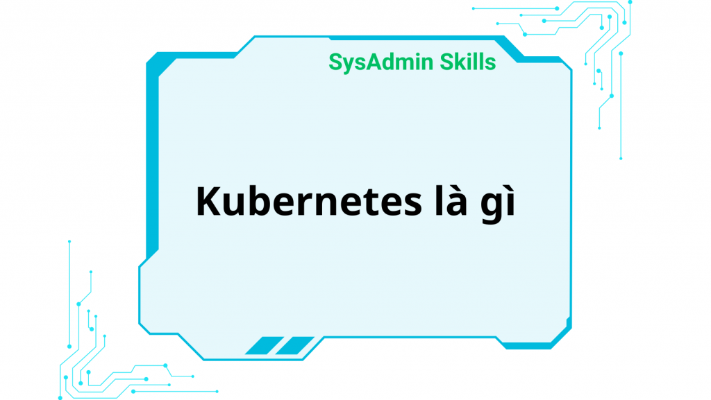 Kubernetes Là Gì