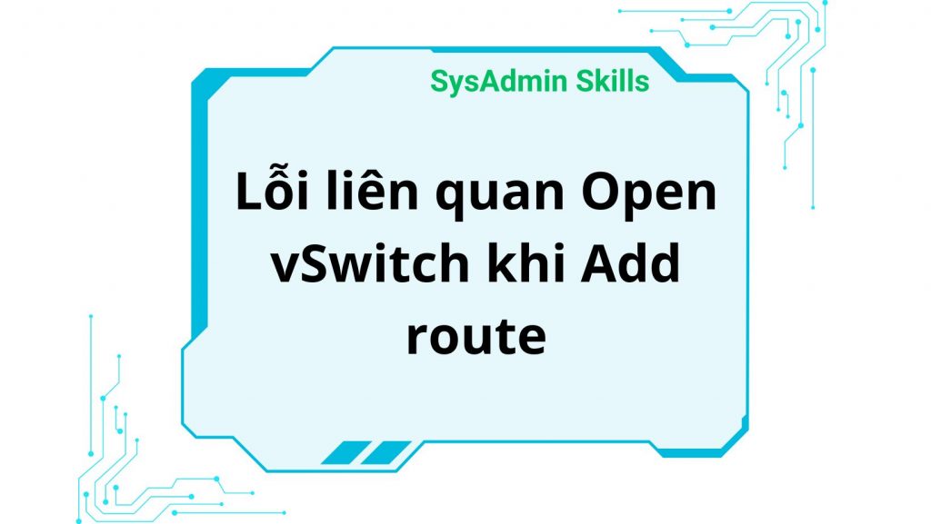 Lỗi Liên Quan Open Vswitch Khi Add Route