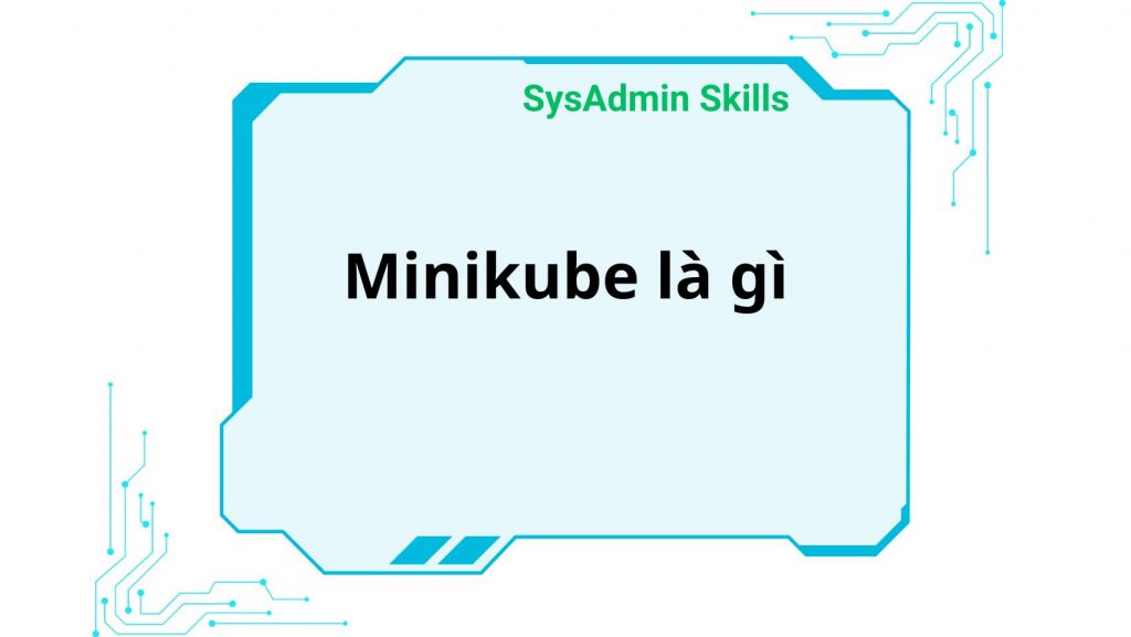 Minikube Là Gì