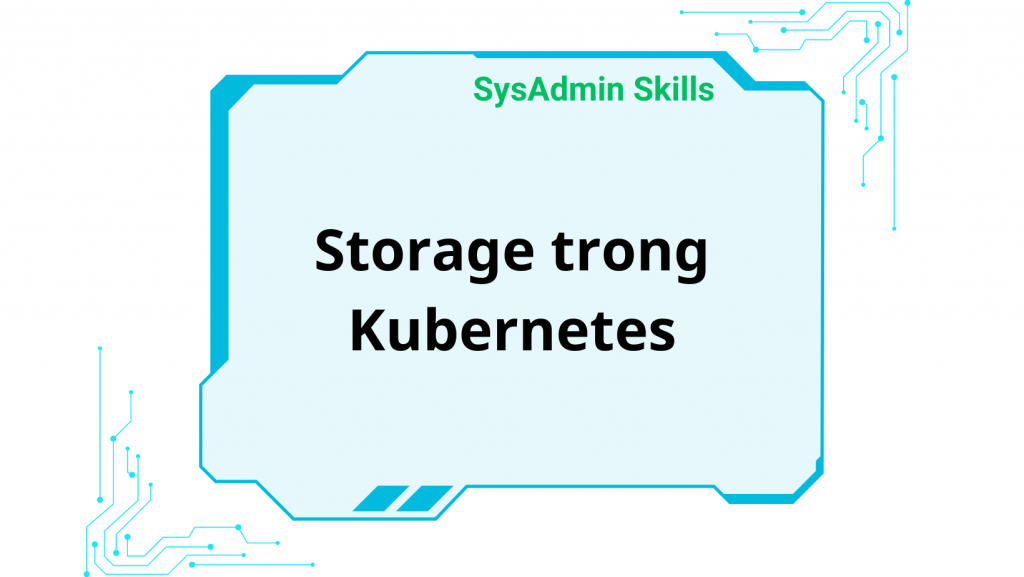 Storage Trong Kubernetes