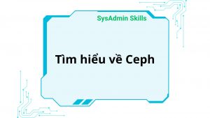 Tìm Hiểu Về Ceph