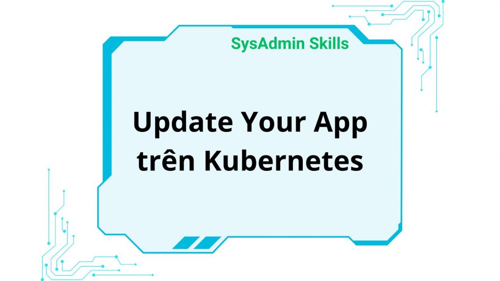 Update Your App Trên Kubernetes