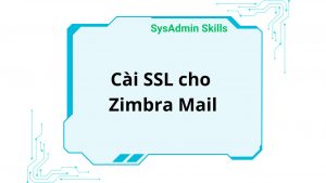 Cài SSL cho Zimbra Mail