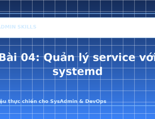 Bài 04: Quản lý service với systemd - ảnh bìa bài viết SysAdmin Skills