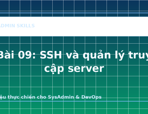 Bài 09: SSH và quản lý truy cập server - ảnh bìa bài viết SysAdmin Skills
