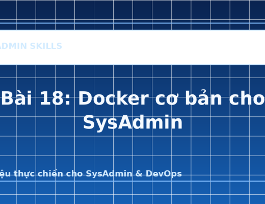 Bài 18: Docker cơ bản cho SysAdmin - ảnh bìa bài viết SysAdmin Skills