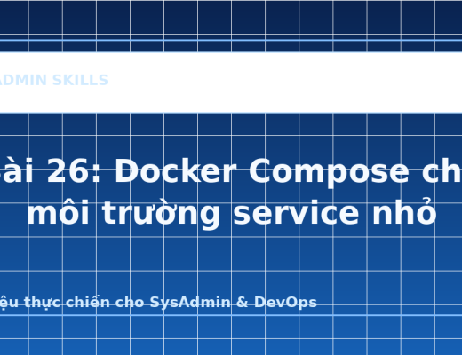 Bài 26: Docker Compose cho môi trường service nhỏ - ảnh bìa bài viết SysAdmin Skills