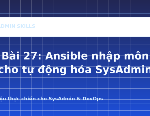 Bài 27: Ansible nhập môn cho tự động hóa SysAdmin - ảnh bìa bài viết SysAdmin Skills