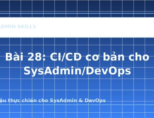Bài 28: CI/CD cơ bản cho SysAdmin/DevOps - ảnh bìa bài viết SysAdmin Skills