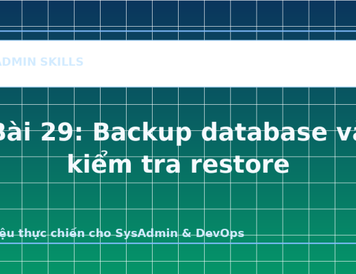 Bài 29: Backup database và kiểm tra restore - ảnh bìa bài viết SysAdmin Skills