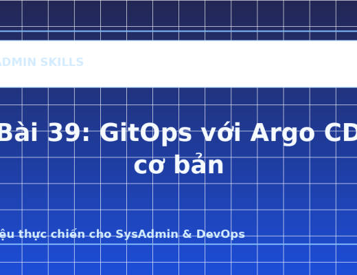 Bài 39: GitOps với Argo CD cơ bản - ảnh bìa bài viết SysAdmin Skills