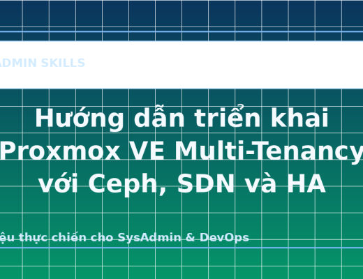 Hướng dẫn triển khai Proxmox VE Multi-Tenancy với Ceph, SDN và HA - ảnh bìa bài viết SysAdmin Skills