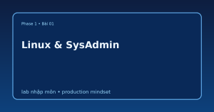 Linux là gì và vai trò của SysAdmin trong lab nhập môn production